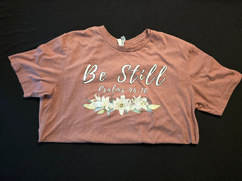Be Still Psalms 46:10 - Ladies Graphic T-shirt