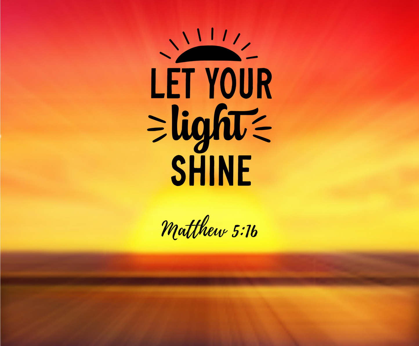 Let Your Light Shine Mathew 5:16 Tumbler 20oz