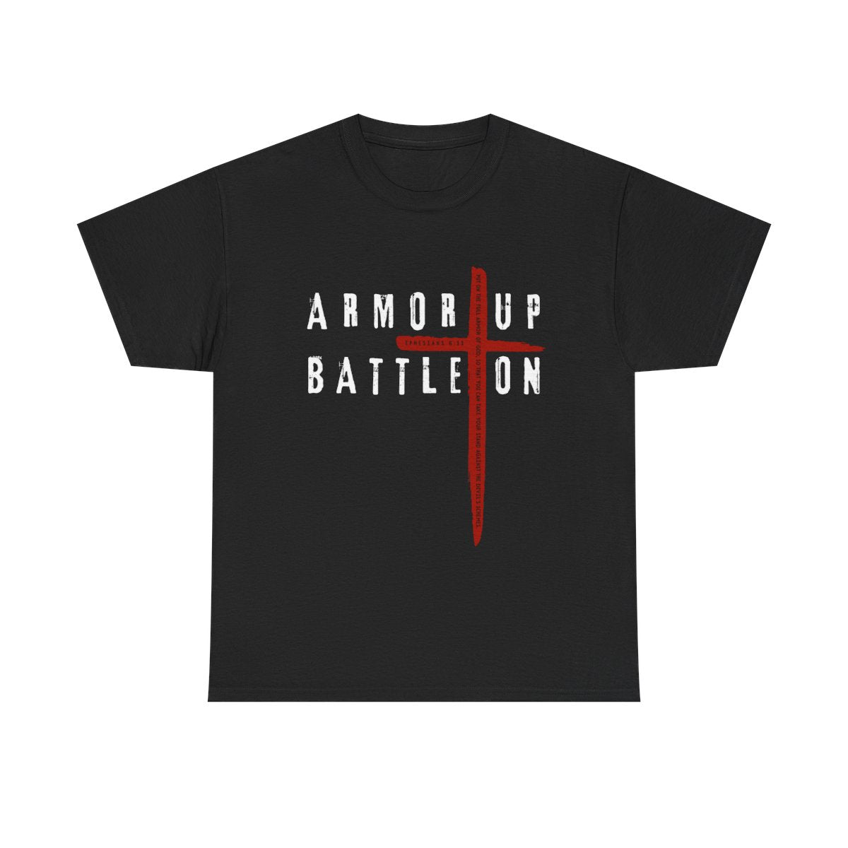 Armor Up Battle On Ephesians 6:11 Tee