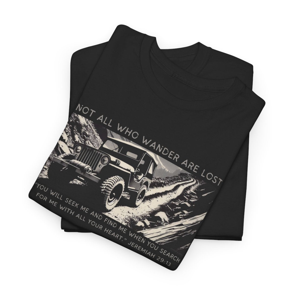 Not All Who Wander Are Lost Christian off-road t-shirt Jeremiah 29:13
Faith-driven 4x4 apparel by Armor & Axles
Military-style Christian off-road graphic tee
Rugged faith-based adventure t-shirt