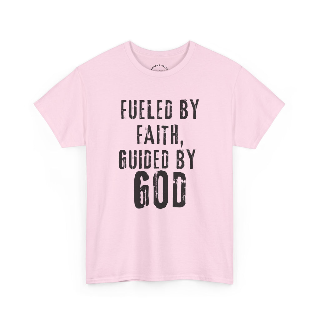 Fueled by Faith Guided by God Christian T-Shirt | Faith-Based Inspirational Tee