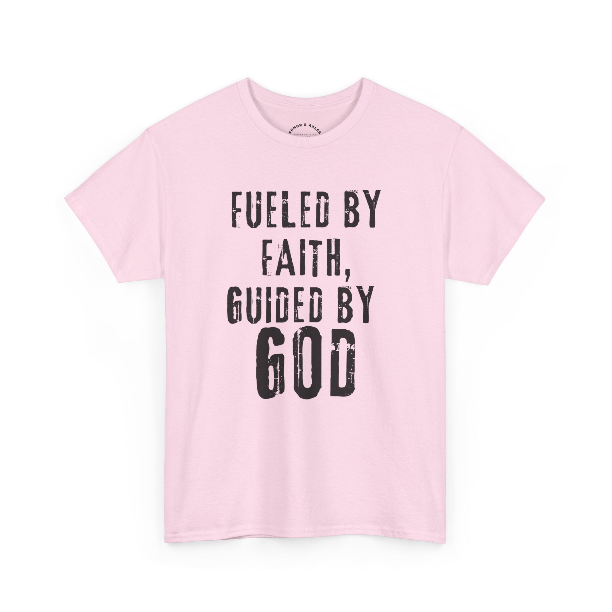 Fueled by Faith Guided by God Christian T-Shirt | Faith-Based Inspirational Tee