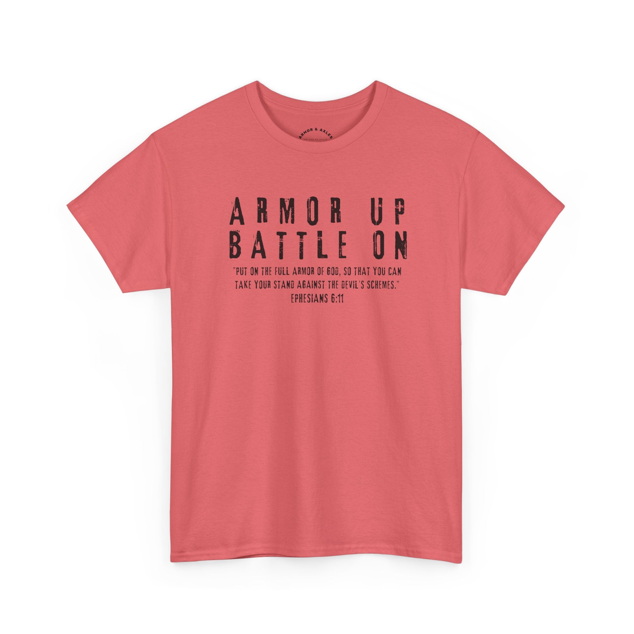 Armor Up, Battle On – Ephesians 6:11 Christian T-Shirt