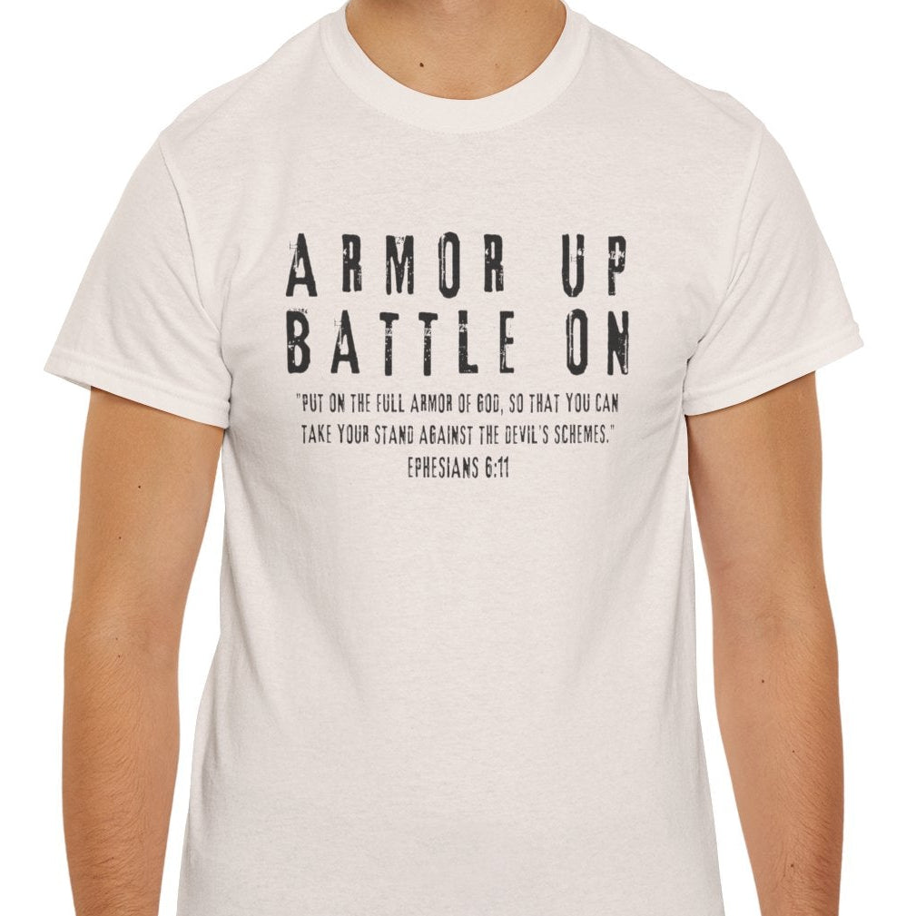 Armor Up, Battle On – Ephesians 6:11 Christian T-Shirt