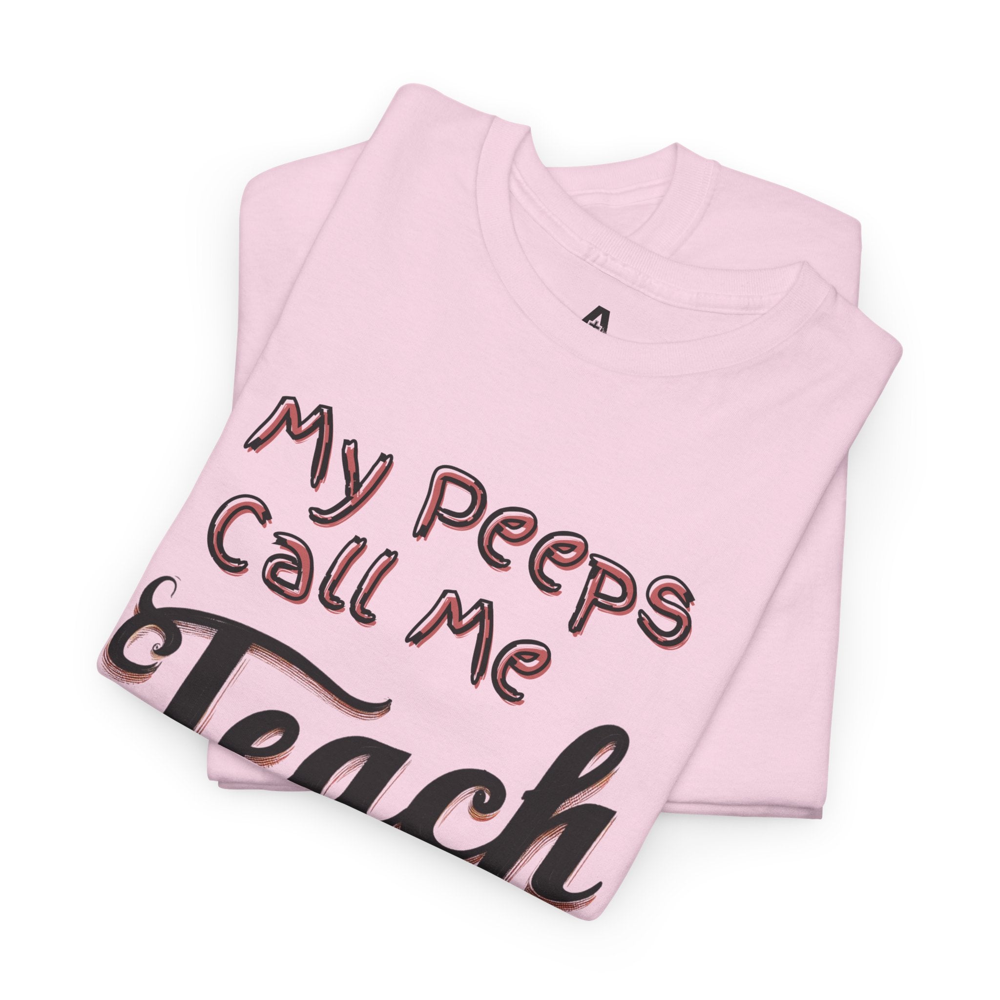 My Peeps Call Me Teach T-Shirt — Cute Teacher Gift Tee