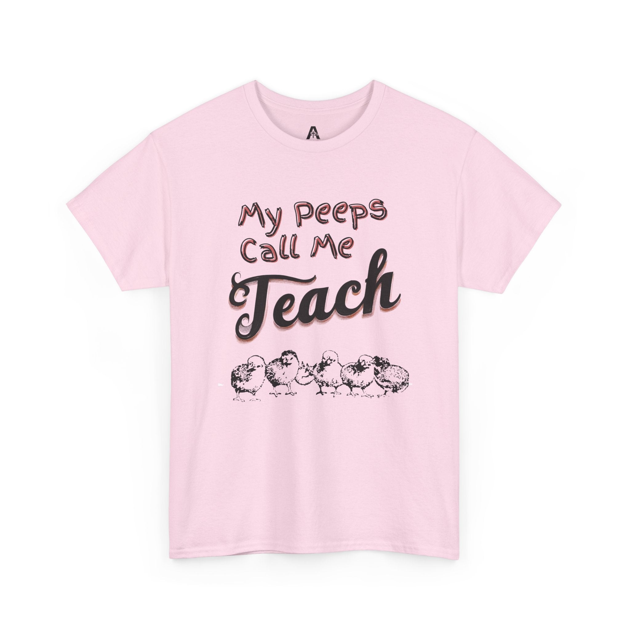 My Peeps Call Me Teach T-Shirt — Cute Teacher Gift Tee