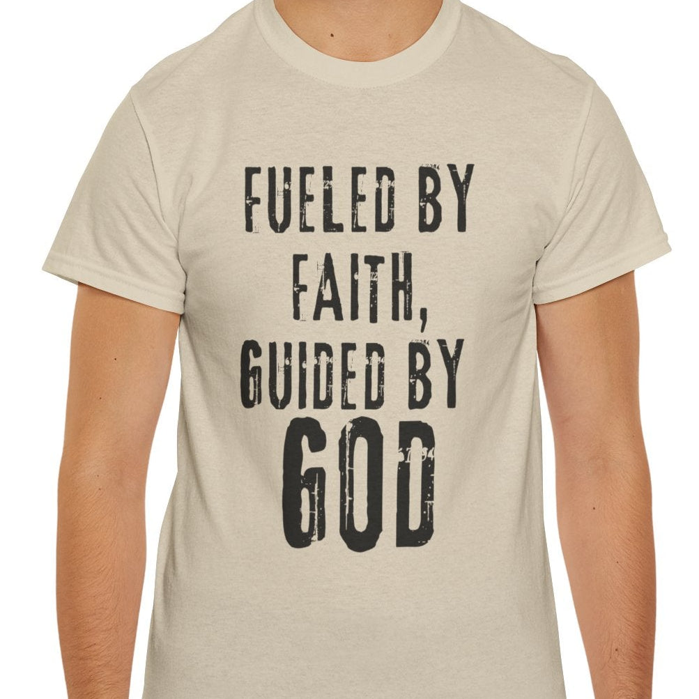 Fueled by Faith Guided by God Christian T-Shirt | Faith-Based Inspirational Tee