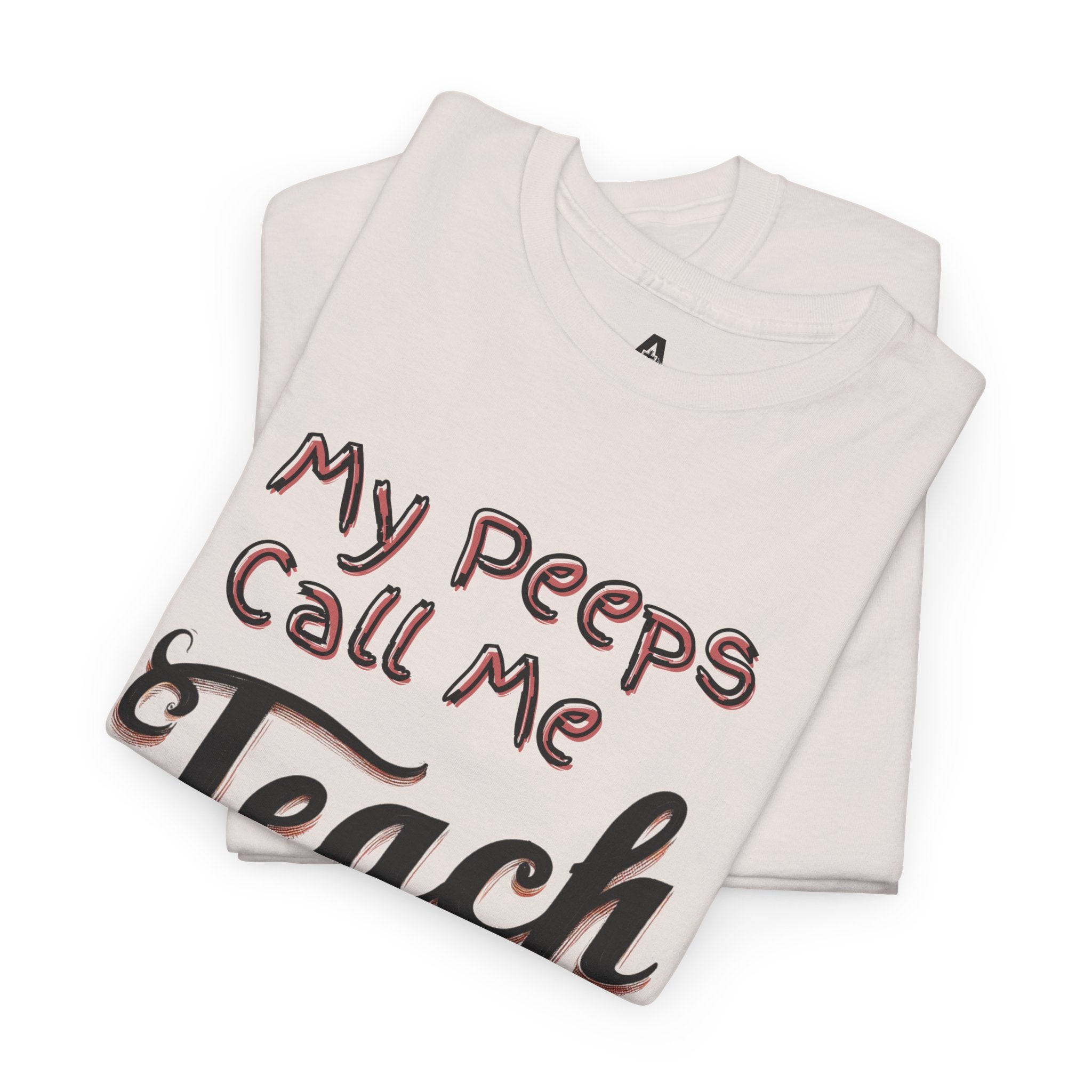My Peeps Call Me Teach T-Shirt — Cute Teacher Gift Tee