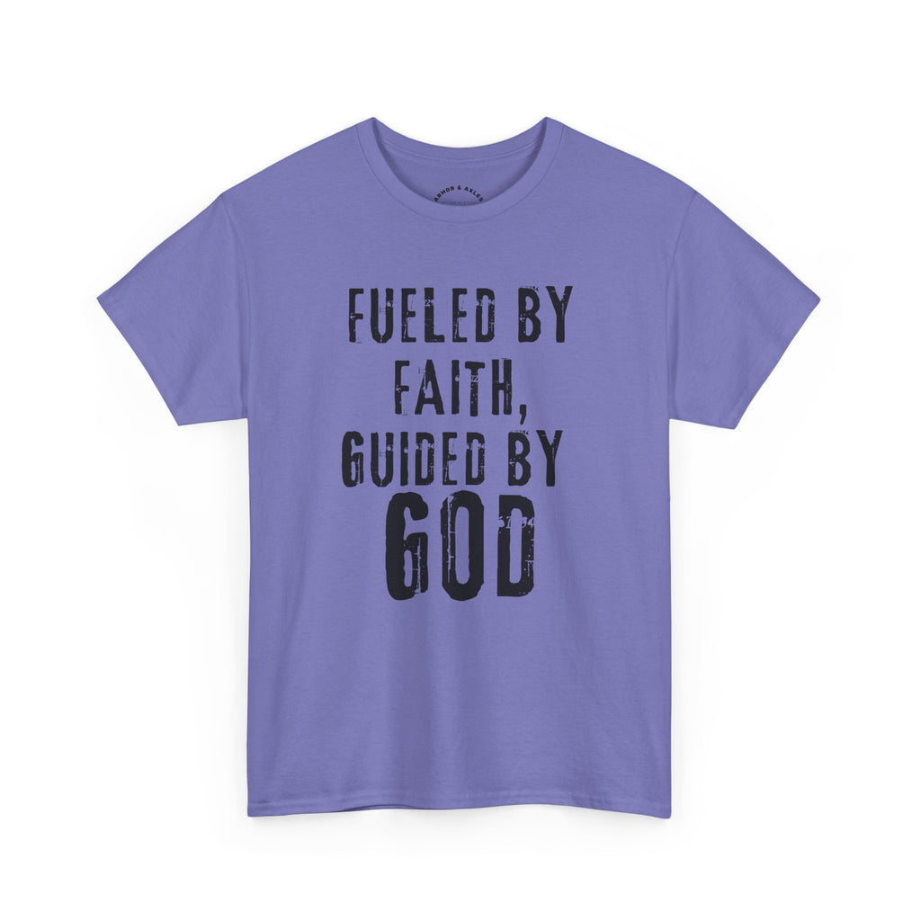 Fueled by Faith Guided by God Christian T-Shirt | Faith-Based Inspirational Tee