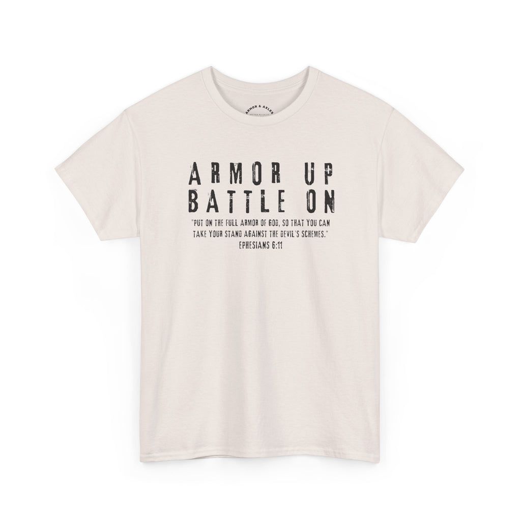 Armor Up, Battle On – Ephesians 6:11 Christian T-Shirt