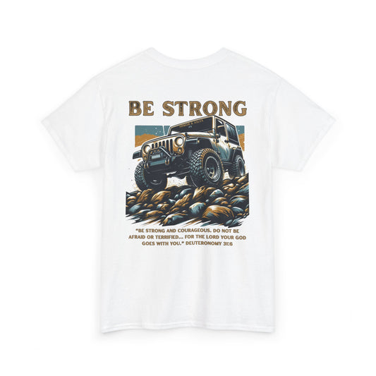 Be Strong • Off-Road Faith T-Shirt