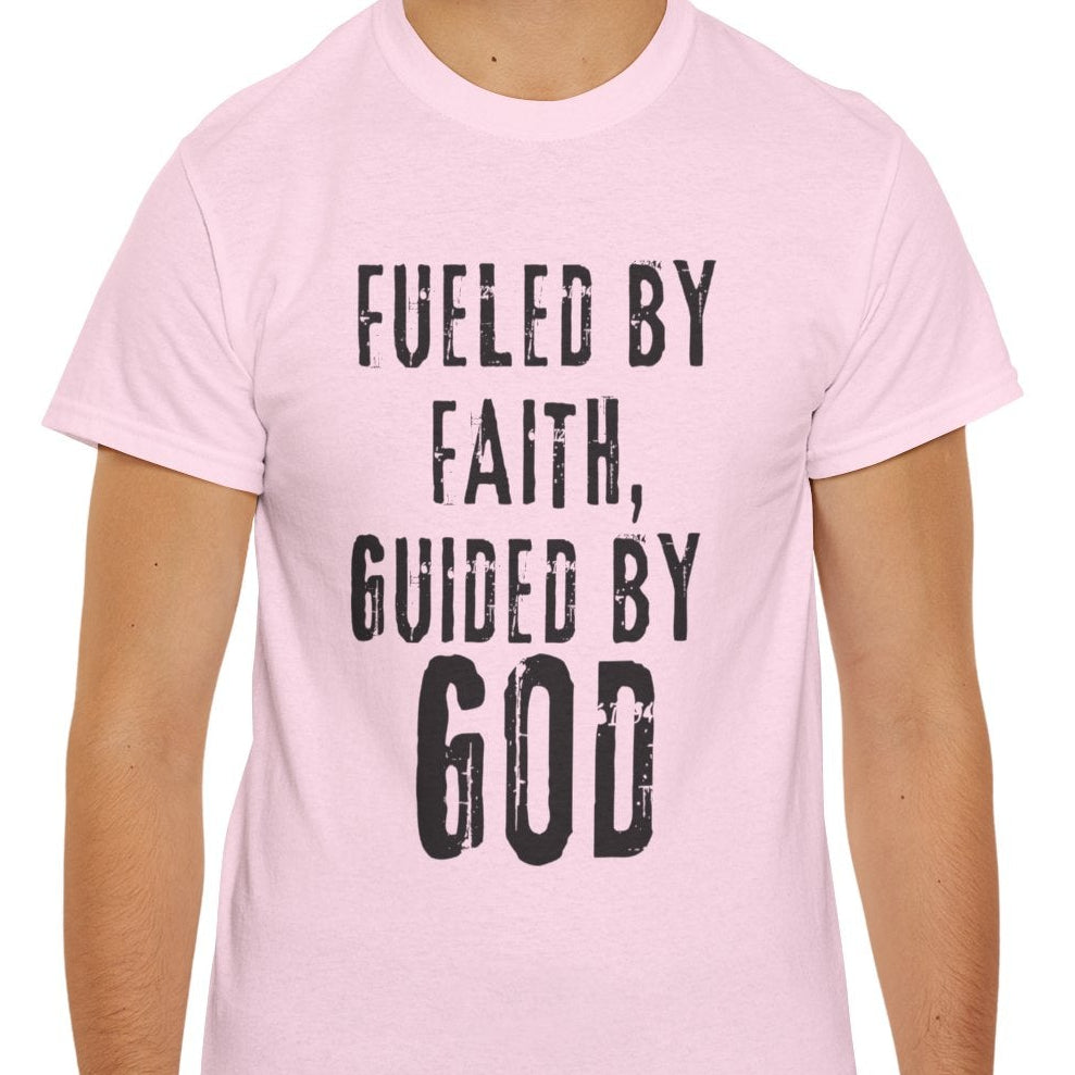 Fueled by Faith Guided by God Christian T-Shirt | Faith-Based Inspirational Tee