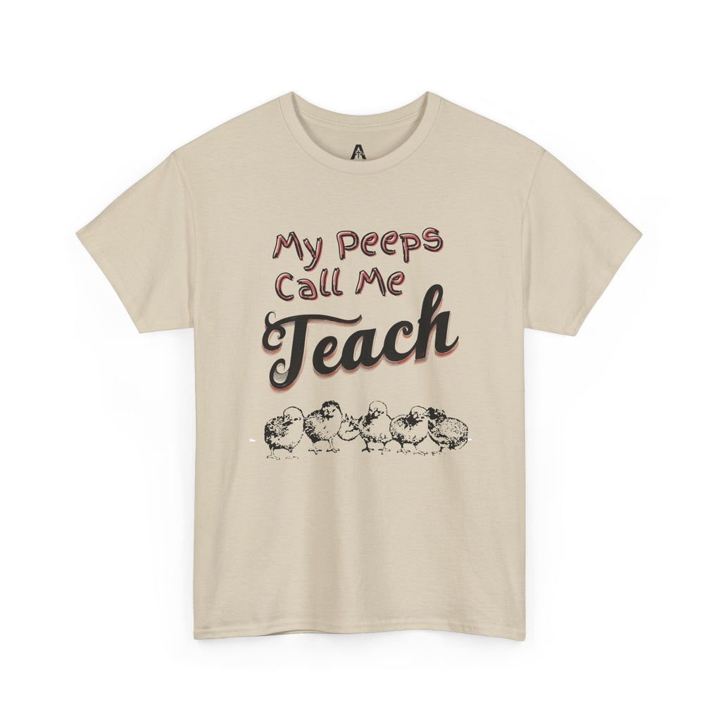 My Peeps Call Me Teach T-Shirt — Cute Teacher Gift Tee