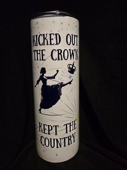 Kicked Out The Crown Kept The Country Tumbler 20oz