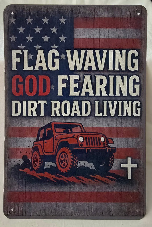 Flag Waving God Fearing Dirt Road Living Metal Sign