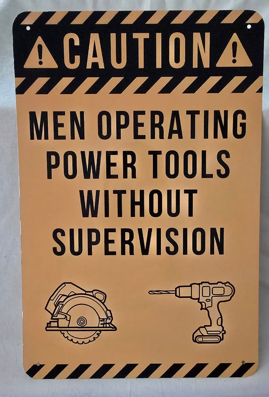 Caution: Men with Power Tools – Funny Workshop Sign