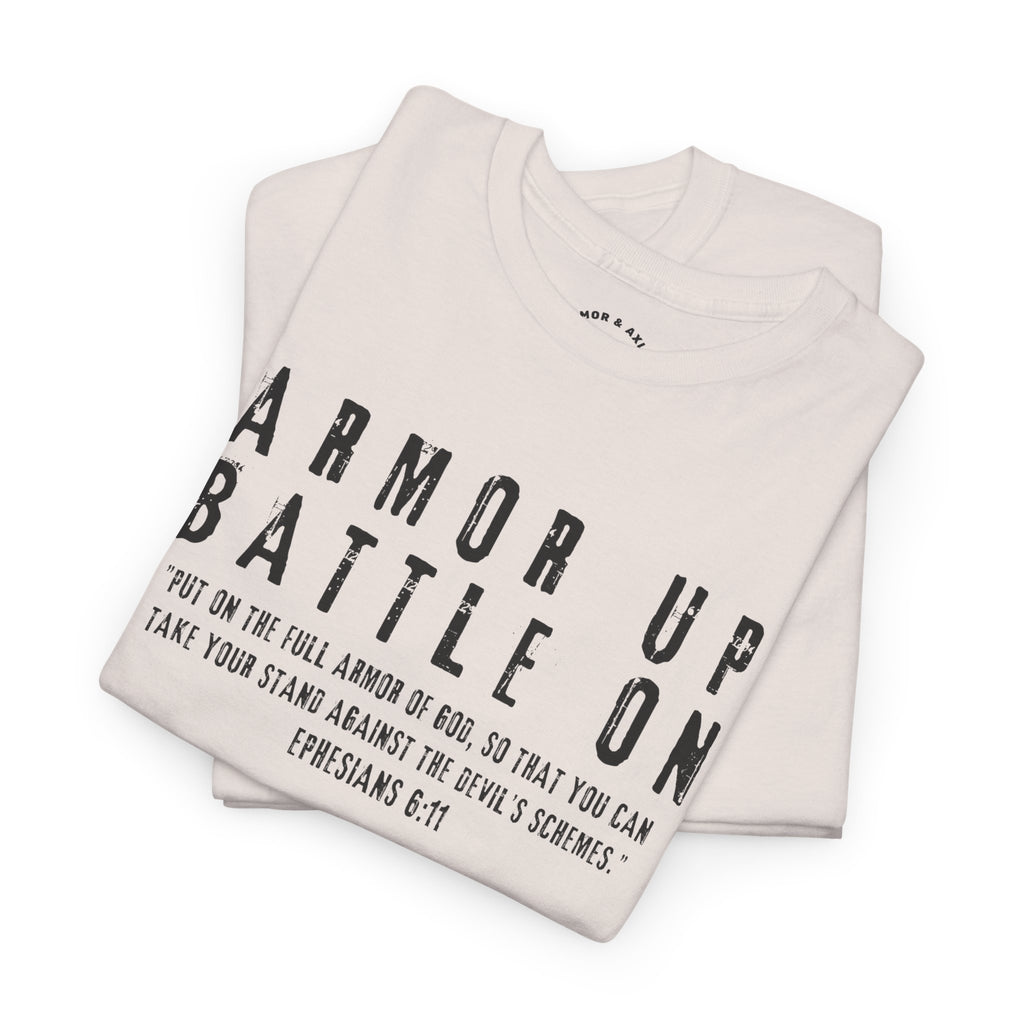Armor Up, Battle On – Ephesians 6:11 Christian T-Shirt