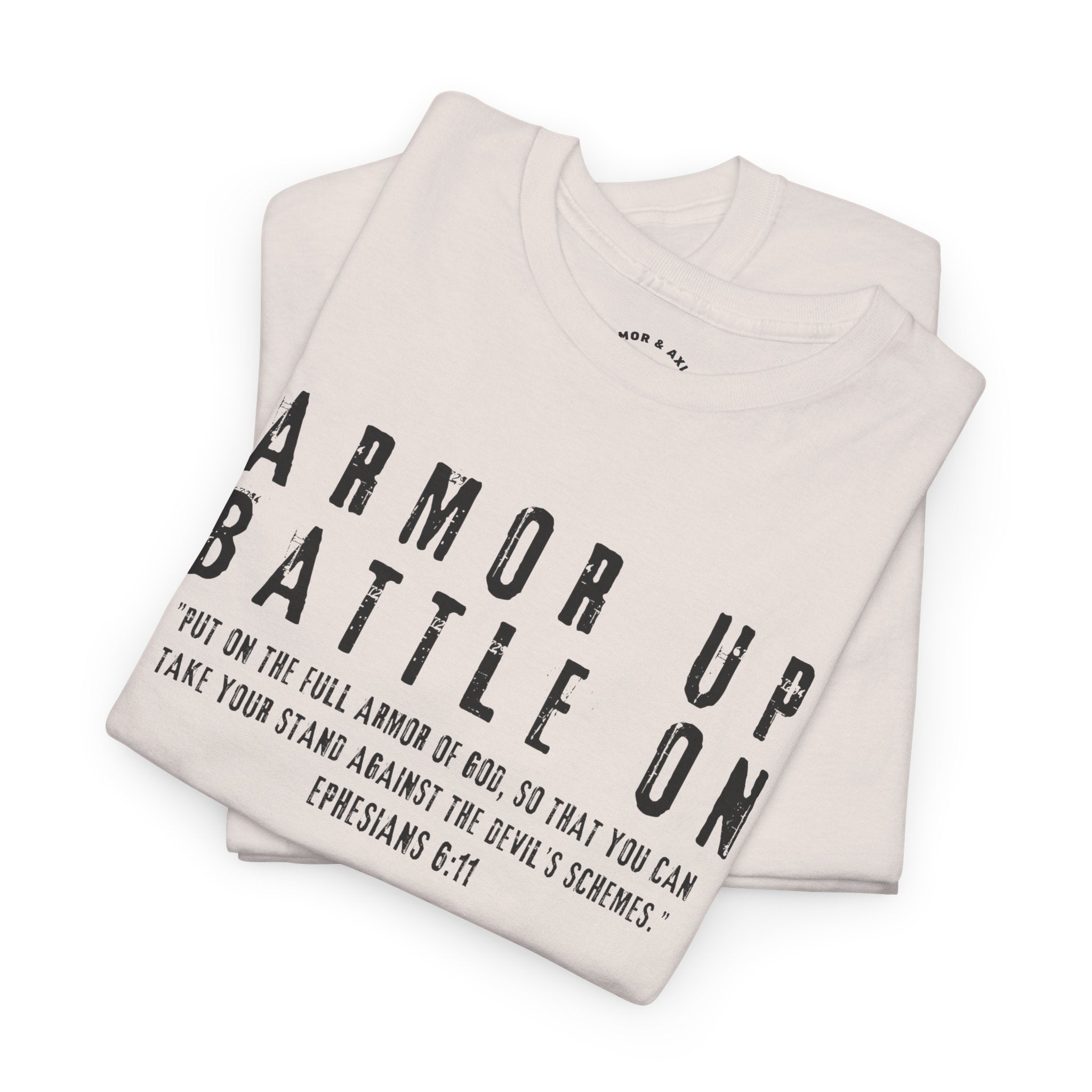 Armor Up, Battle On – Ephesians 6:11 Christian T-Shirt