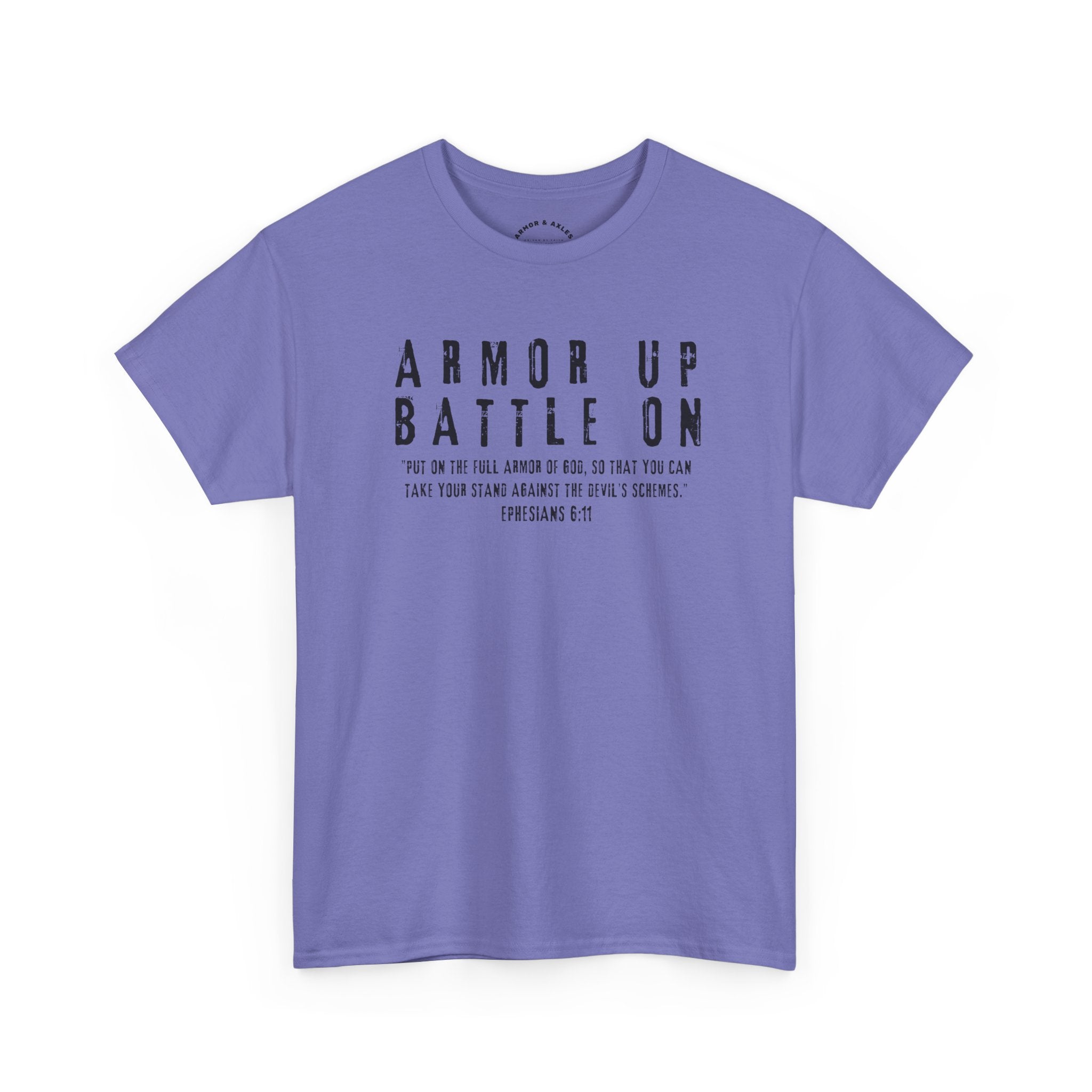 Armor Up, Battle On – Ephesians 6:11 Christian T-Shirt