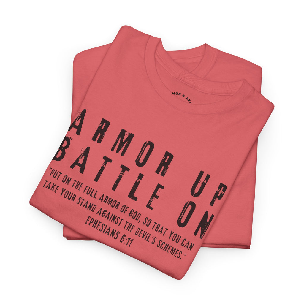Armor Up, Battle On – Ephesians 6:11 Christian T-Shirt