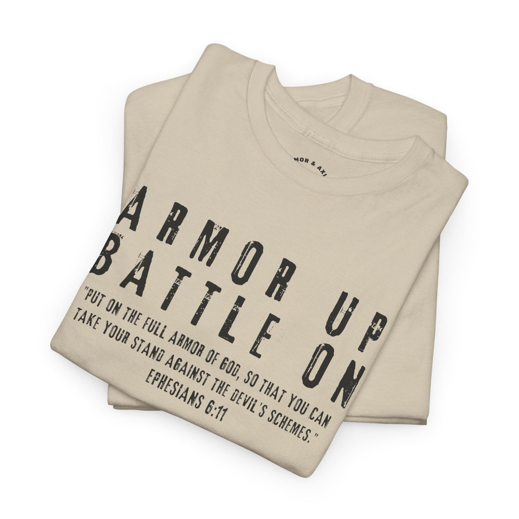 Armor Up, Battle On – Ephesians 6:11 Christian T-Shirt