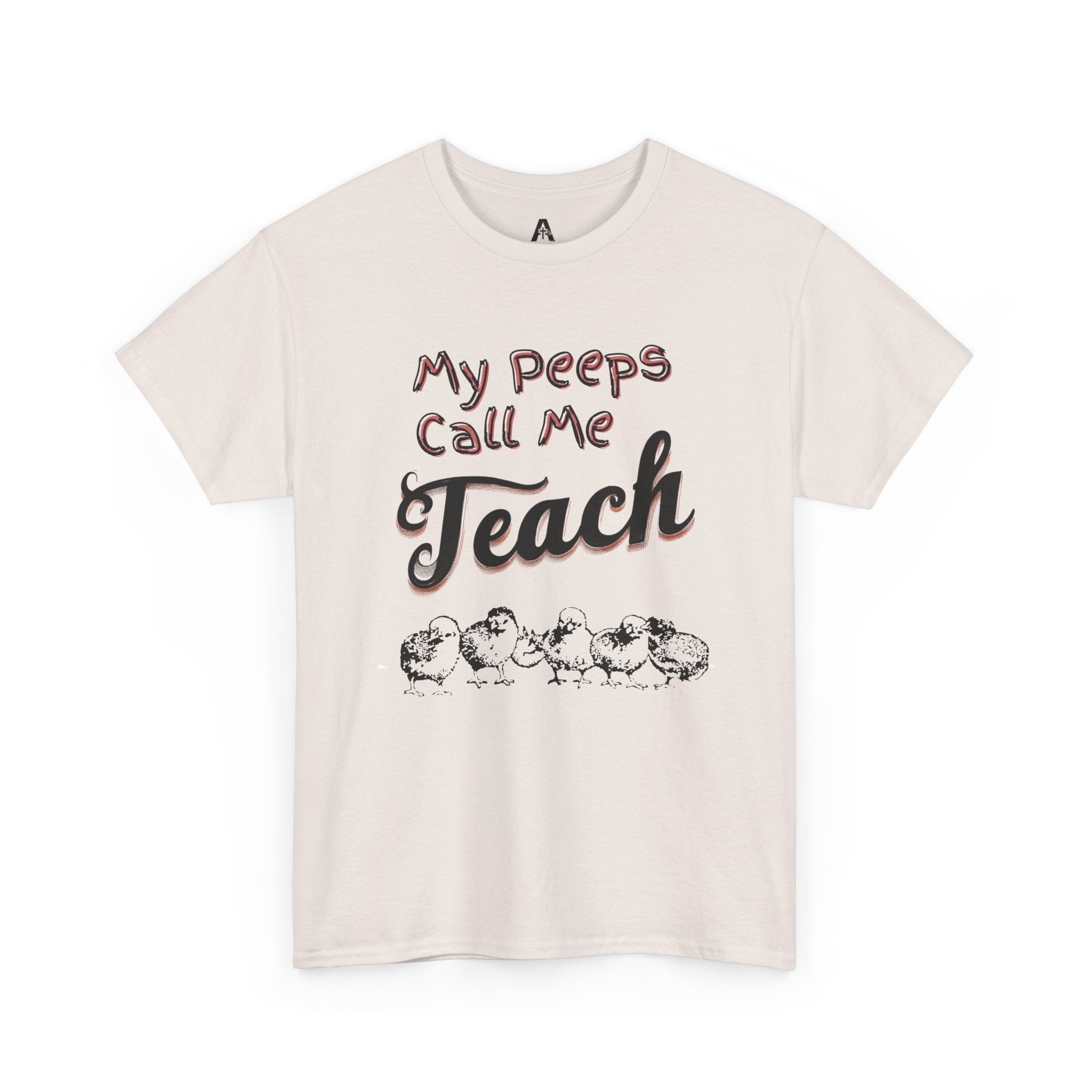 My Peeps Call Me Teach T-Shirt — Cute Teacher Gift Tee