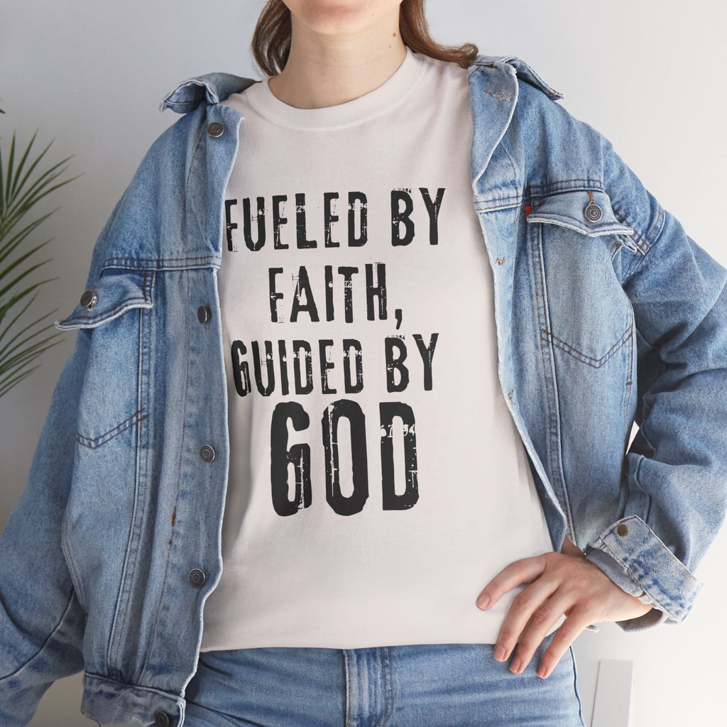 Fueled by Faith Guided by God Christian T-Shirt | Faith-Based Inspirational Tee