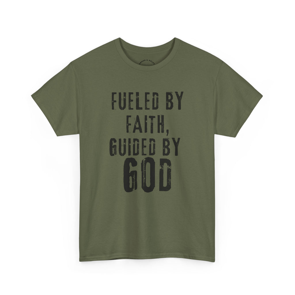 Fueled by Faith Guided by God Christian T-Shirt | Faith-Based Inspirational Tee
