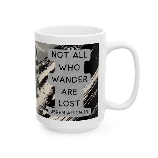 Not All Who Wander Are Lost Ceramic Mug