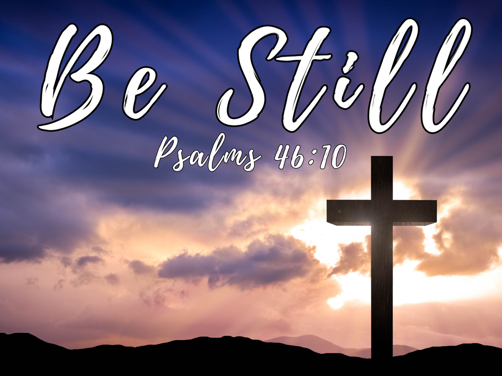 Be Still – Psalms 46:10 Sunset Cross Slate