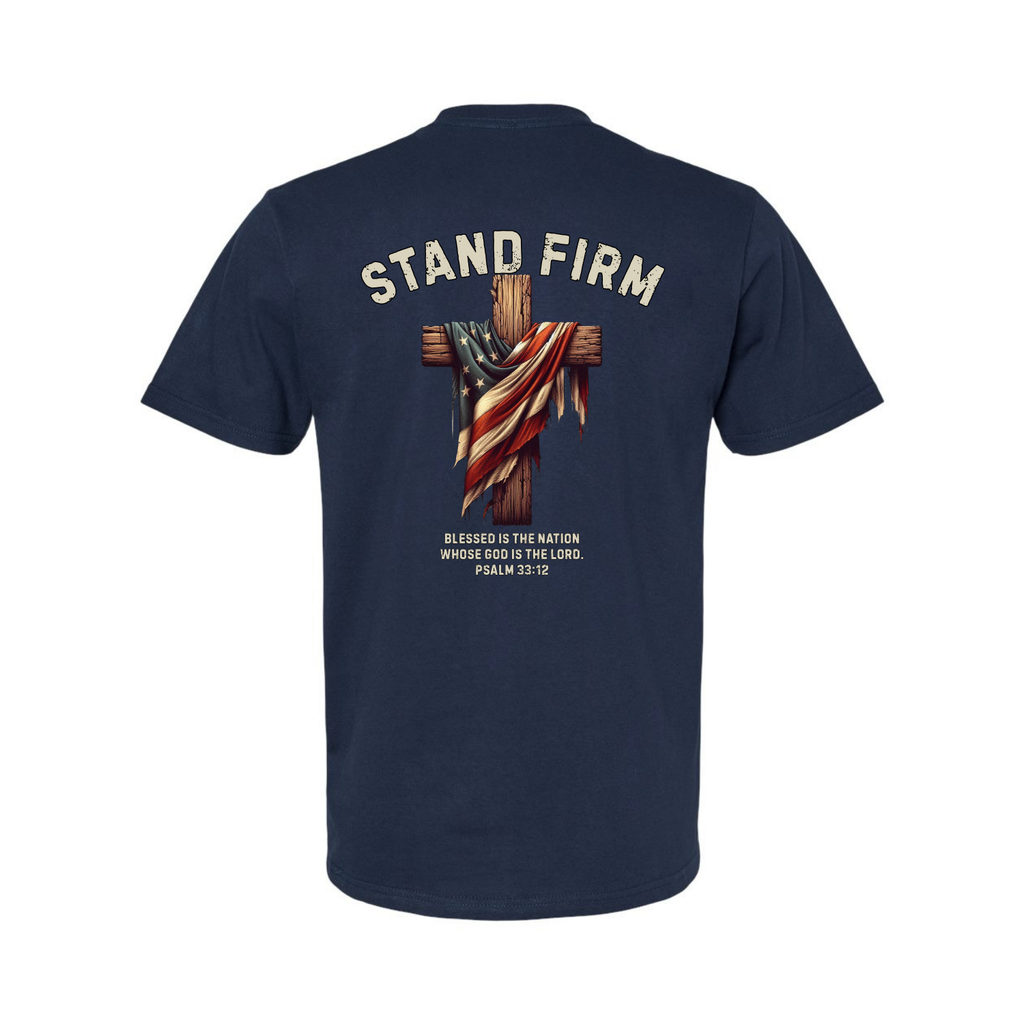 Stand Firm Patriotic Christian T-Shirt | Psalm 33:12 Faith & Freedom Shirt