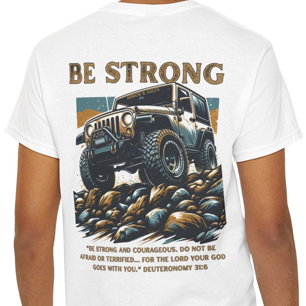 Be Strong Christian off-road t-shirt Deuteronomy 31:6

Faith-based 4x4 off-road apparel Armor & Axles

Christian scripture inspired off-road t-shirt