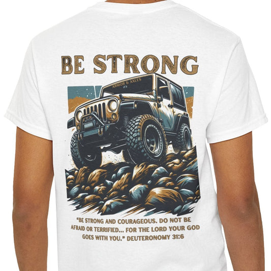 Be Strong Christian off-road t-shirt Deuteronomy 31:6

Faith-based 4x4 off-road apparel Armor & Axles

Christian scripture inspired off-road t-shirt